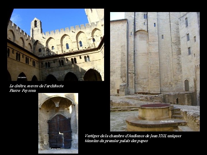 Le cloître, œuvre de l'architecte Pierre Peysson Vestiges de la chambre d'Audience de Jean