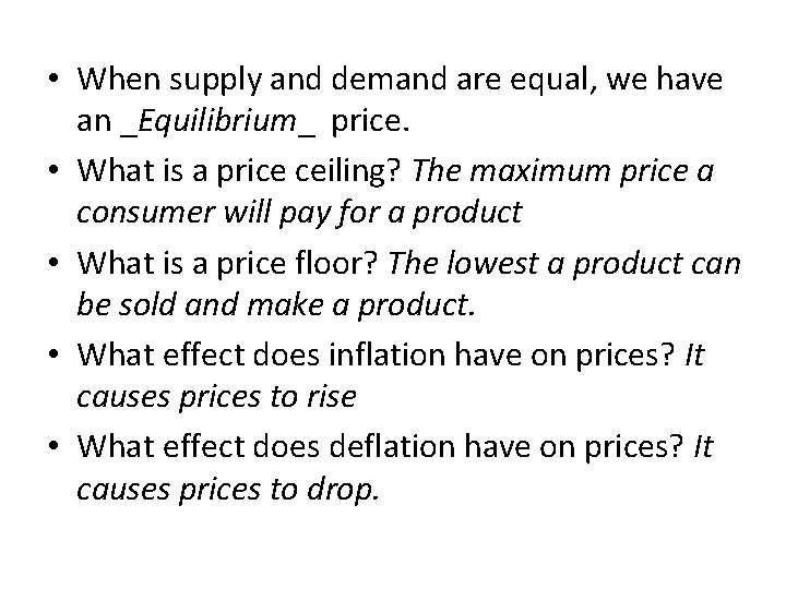  • When supply and demand are equal, we have an _Equilibrium_ price. •