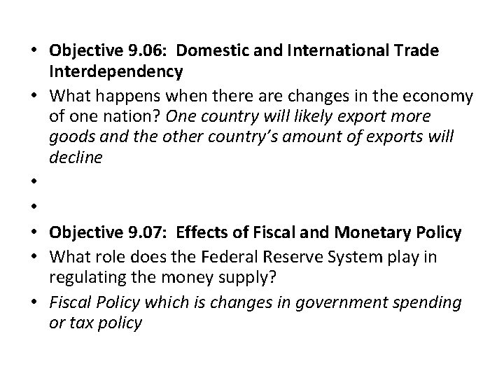  • Objective 9. 06: Domestic and International Trade Interdependency • What happens when