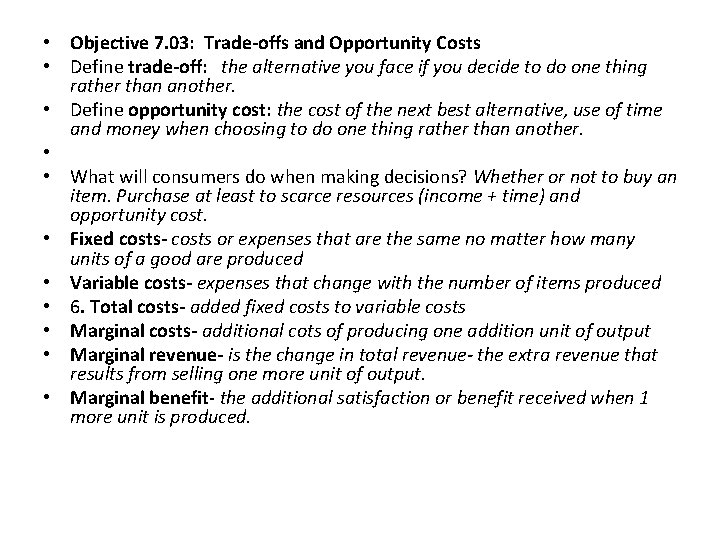  • Objective 7. 03: Trade-offs and Opportunity Costs • Define trade-off: the alternative