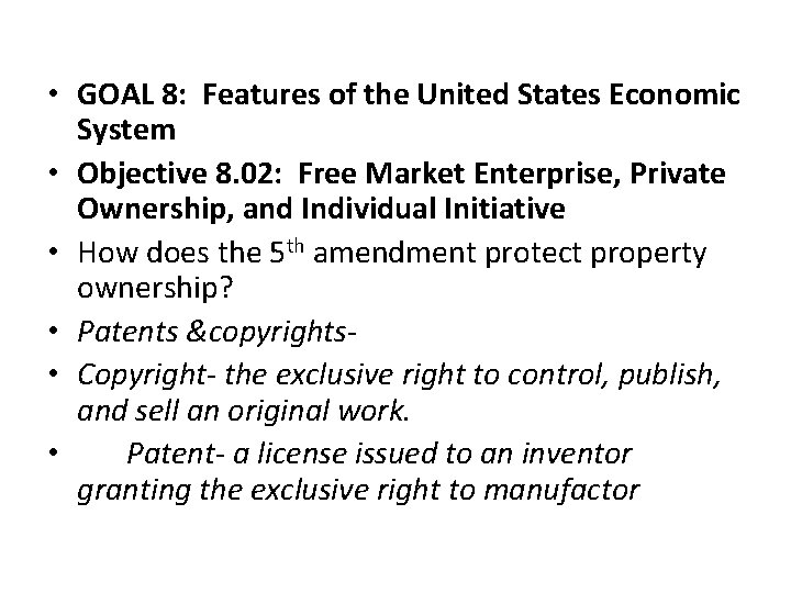  • GOAL 8: Features of the United States Economic System • Objective 8.