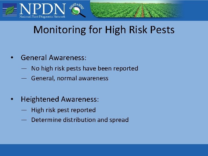 Monitoring for High Risk Pests • General Awareness: — No high risk pests have Monitoring for High Risk Pests • General Awareness: — No high risk pests have