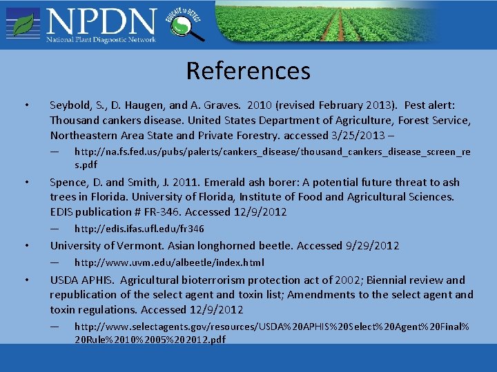 References • Seybold, S. , D. Haugen, and A. Graves. 2010 (revised February 2013). References • Seybold, S. , D. Haugen, and A. Graves. 2010 (revised February 2013).