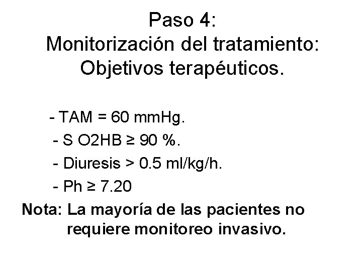 Paso 4: Monitorización del tratamiento: Objetivos terapéuticos. - TAM = 60 mm. Hg. -