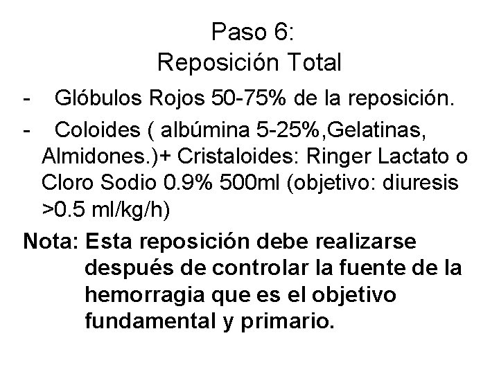 Paso 6: Reposición Total - Glóbulos Rojos 50 -75% de la reposición. Coloides (