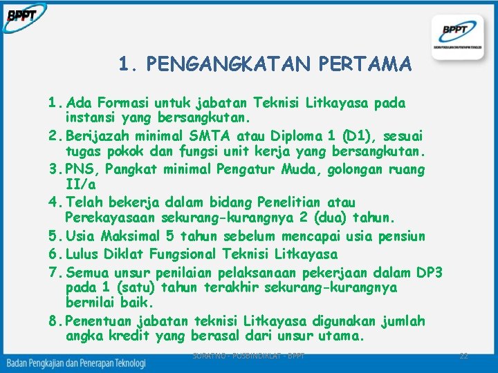 1. PENGANGKATAN PERTAMA 1. Ada Formasi untuk jabatan Teknisi Litkayasa pada instansi yang bersangkutan.