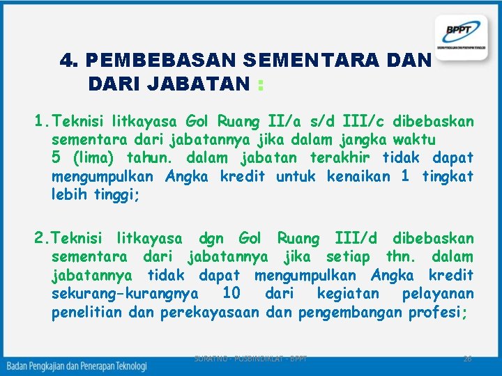 4. PEMBEBASAN SEMENTARA DAN DARI JABATAN : 1. Teknisi litkayasa Gol Ruang II/a s/d