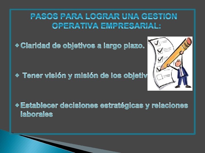 v Claridad v de objetivos a largo plazo. Tener visión y misión de los v Claridad v de objetivos a largo plazo. Tener visión y misión de los