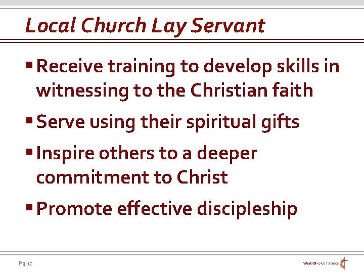 Local Church Lay Servant § Receive training to develop skills in witnessing to the