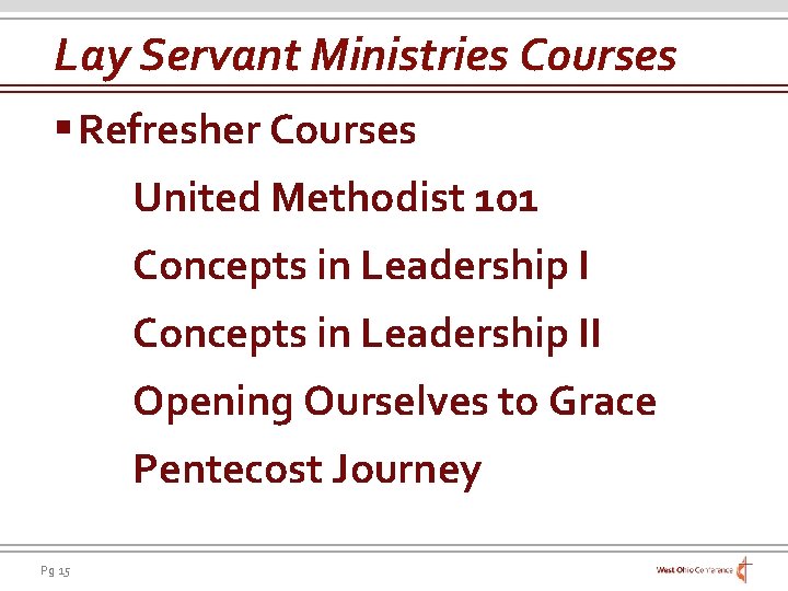 Lay Servant Ministries Courses § Refresher Courses United Methodist 101 Concepts in Leadership II