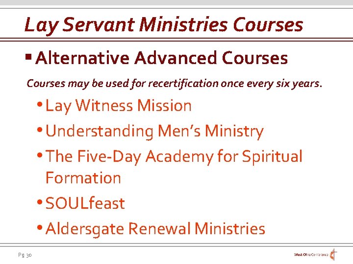 Lay Servant Ministries Courses § Alternative Advanced Courses may be used for recertification once