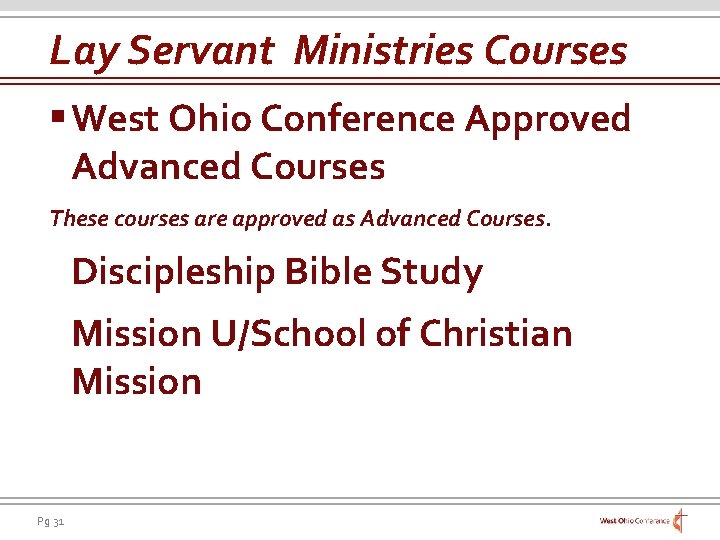 Lay Servant Ministries Courses § West Ohio Conference Approved Advanced Courses These courses are