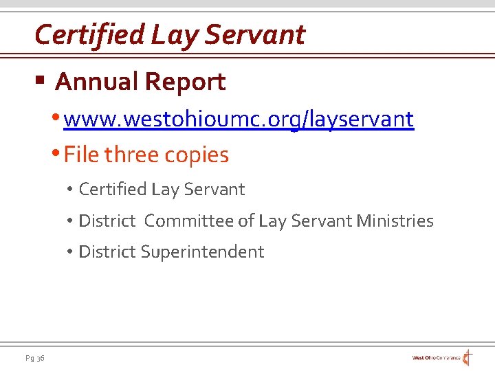 Certified Lay Servant § Annual Report • www. westohioumc. org/layservant • File three copies