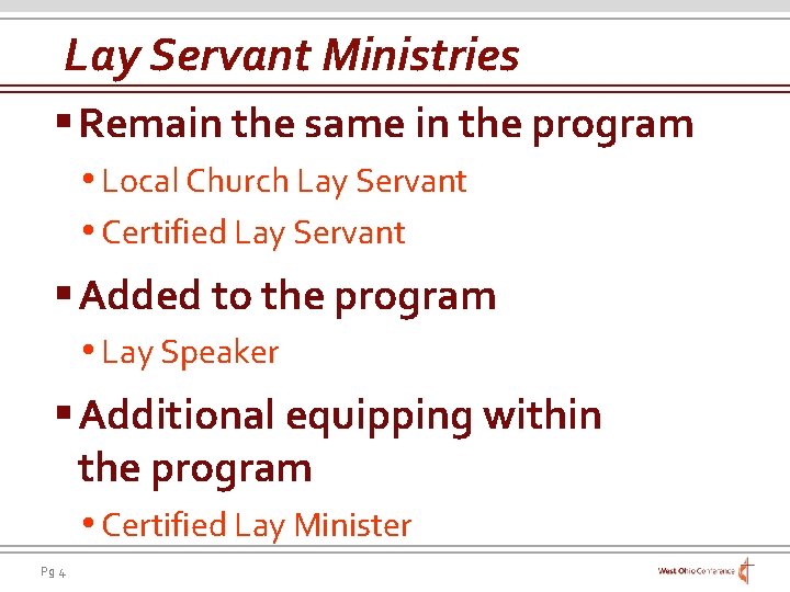 Lay Servant Ministries § Remain the same in the program • Local Church Lay