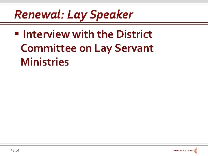 Renewal: Lay Speaker § Interview with the District Committee on Lay Servant Ministries Pg