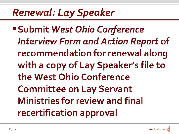 Renewal: Lay Speaker § Submit West Ohio Conference Interview Form and Action Report of