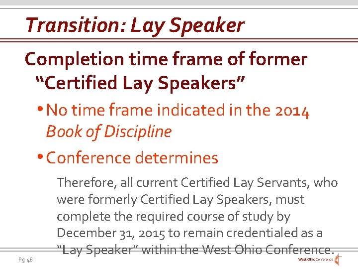 Transition: Lay Speaker Completion time frame of former “Certified Lay Speakers” • No time