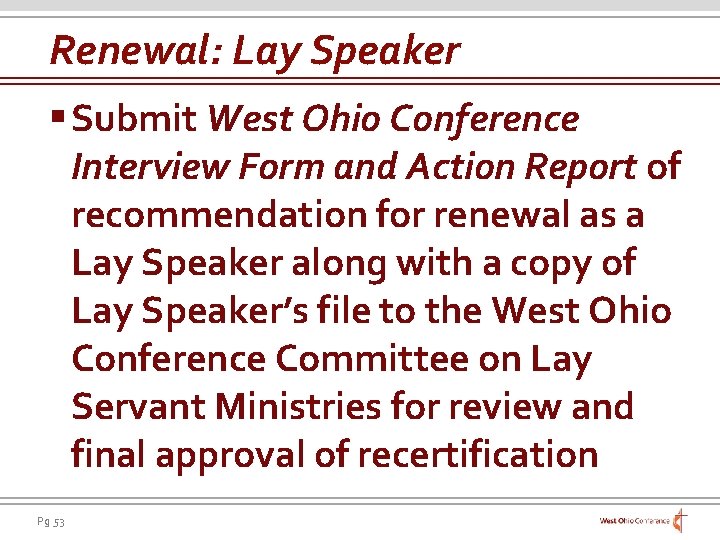 Renewal: Lay Speaker § Submit West Ohio Conference Interview Form and Action Report of