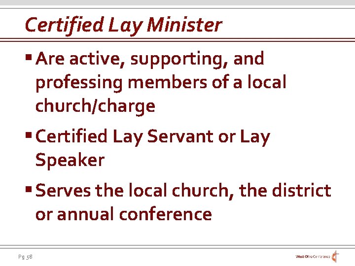 Certified Lay Minister § Are active, supporting, and professing members of a local church/charge