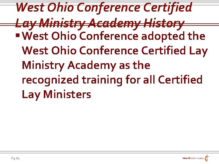 West Ohio Conference Certified Lay Ministry Academy History § West Ohio Conference adopted the