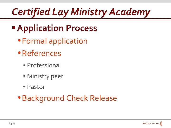 Certified Lay Ministry Academy § Application Process • Formal application • References • Professional