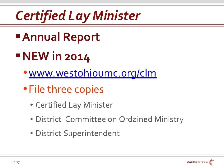 Certified Lay Minister § Annual Report § NEW in 2014 • www. westohioumc. org/clm