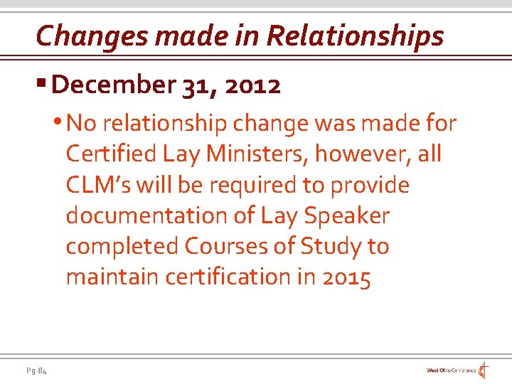 Changes made in Relationships § December 31, 2012 • No relationship change was made