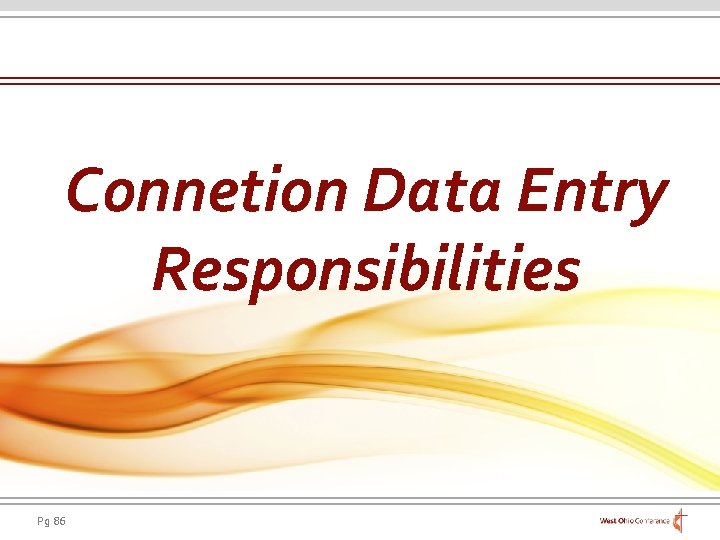 Connetion Data Entry Responsibilities Pg 86 