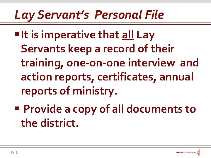 Lay Servant’s Personal File § It is imperative that all Lay Servants keep a