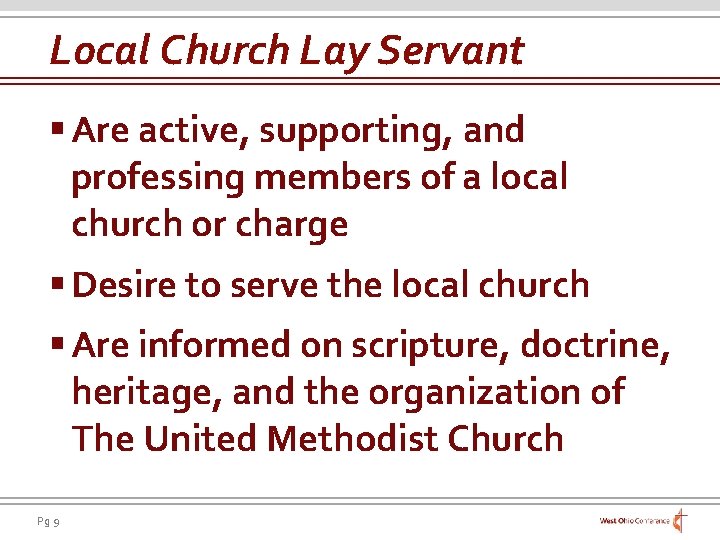 Local Church Lay Servant § Are active, supporting, and professing members of a local