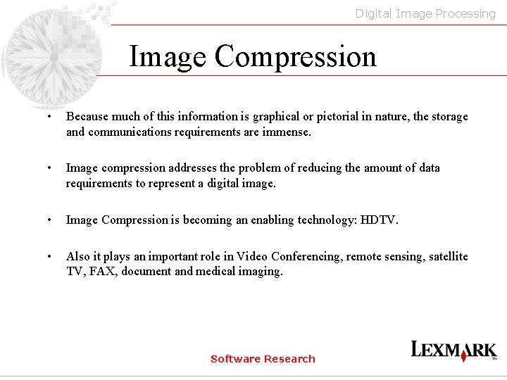 Digital Image Processing Image Compression • Because much of this information is graphical or