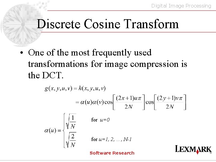 Digital Image Processing Discrete Cosine Transform • One of the most frequently used transformations