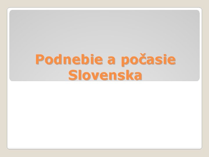 Podnebie a počasie Slovenska 