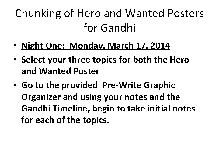 Chunking of Hero and Wanted Posters for Gandhi • Night One: Monday, March 17,