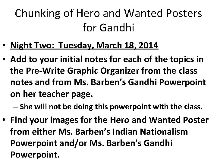 Chunking of Hero and Wanted Posters for Gandhi • Night Two: Tuesday, March 18,