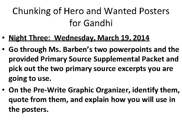 Chunking of Hero and Wanted Posters for Gandhi • Night Three: Wednesday, March 19,