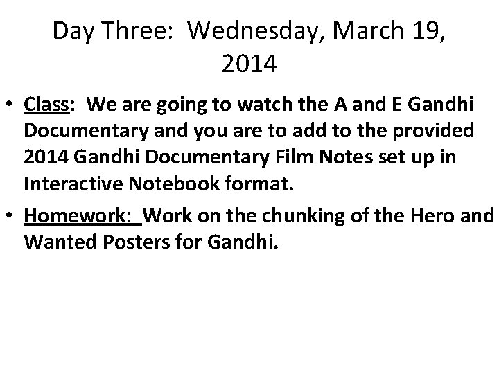 Day Three: Wednesday, March 19, 2014 • Class: We are going to watch the