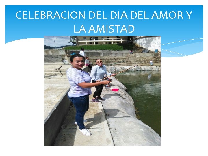 CELEBRACION DEL DIA DEL AMOR Y LA AMISTAD 