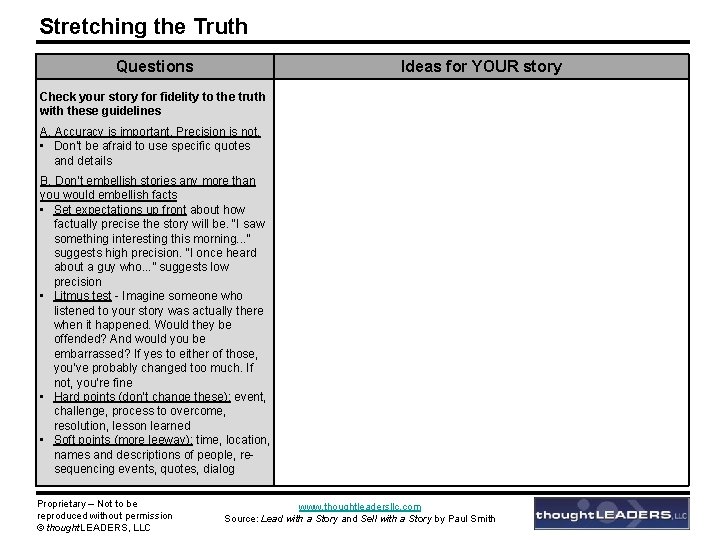Stretching the Truth Questions Ideas for YOUR story Check your story for fidelity to
