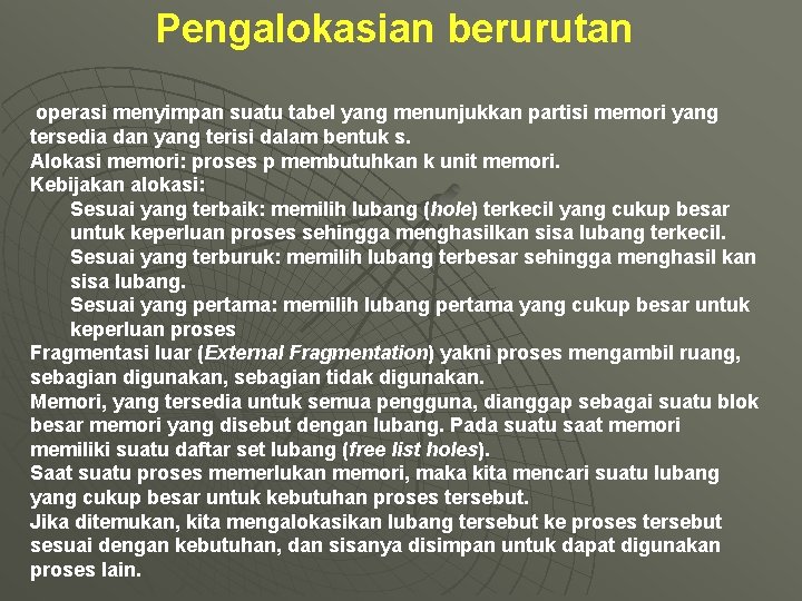 Pengalokasian berurutan operasi menyimpan suatu tabel yang menunjukkan partisi memori yang tersedia dan yang Pengalokasian berurutan operasi menyimpan suatu tabel yang menunjukkan partisi memori yang tersedia dan yang