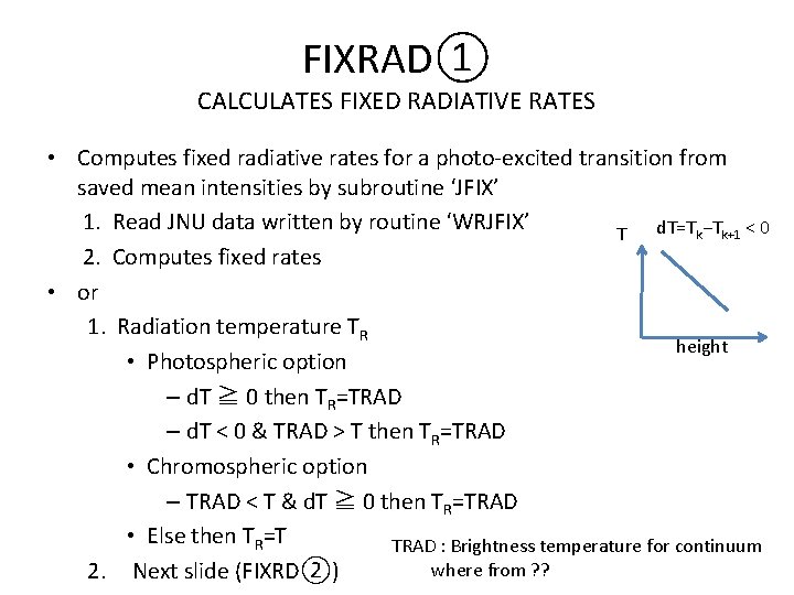 FIXRAD① CALCULATES FIXED RADIATIVE RATES • Computes fixed radiative rates for a photo-excited transition