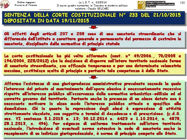 Ordine ingegneri Provincia di Firenze La L. R. T. n. 65/2014 Il nuovo quadro