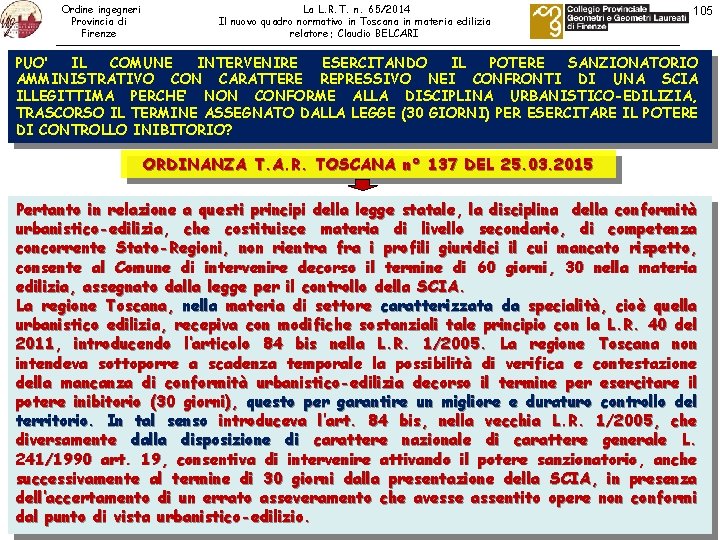 Ordine ingegneri Provincia di Firenze La L. R. T. n. 65/2014 Il nuovo quadro