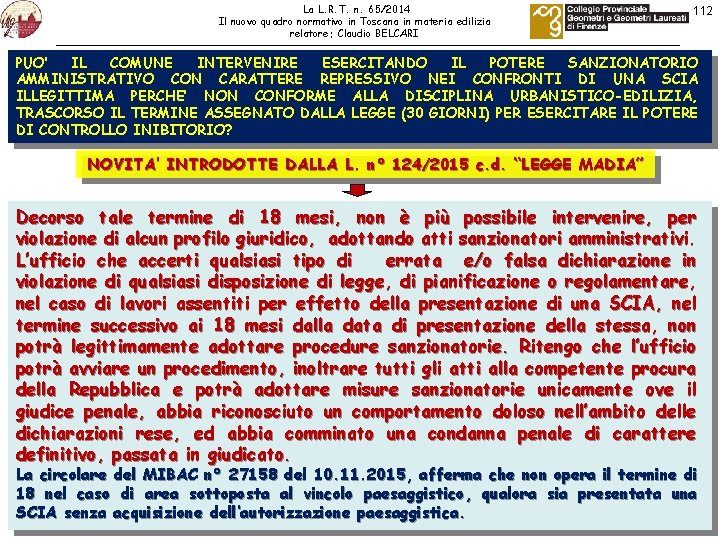 La L. R. T. n. 65/2014 Il nuovo quadro normativo in Toscana in materia