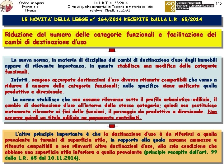 Ordine ingegneri Provincia di Firenze La L. R. T. n. 65/2014 Il nuovo quadro