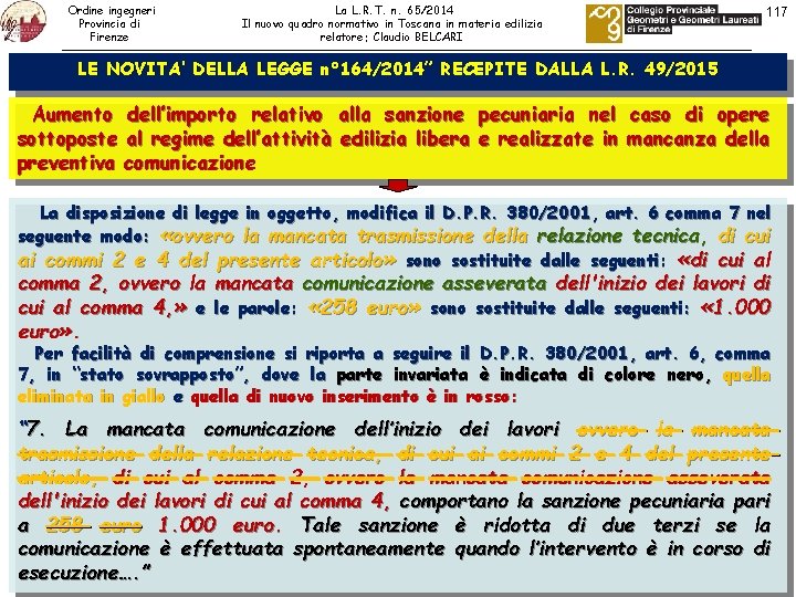 Ordine ingegneri Provincia di Firenze La L. R. T. n. 65/2014 Il nuovo quadro