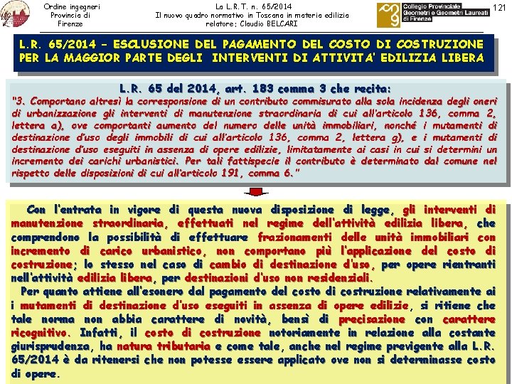 Ordine ingegneri Provincia di Firenze La L. R. T. n. 65/2014 Il nuovo quadro