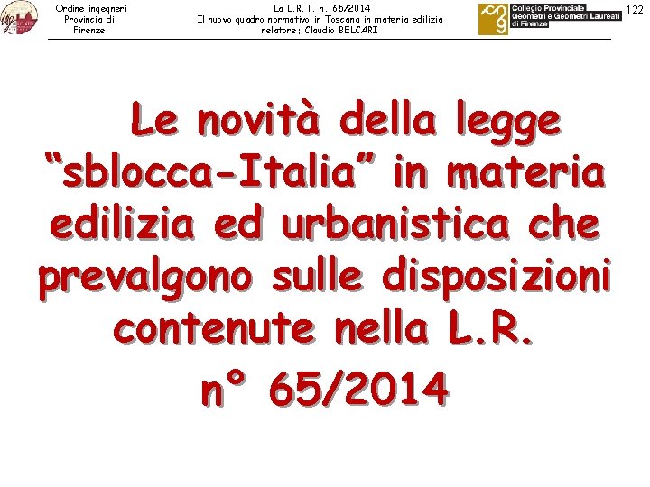 Ordine ingegneri Provincia di Firenze La L. R. T. n. 65/2014 Il nuovo quadro