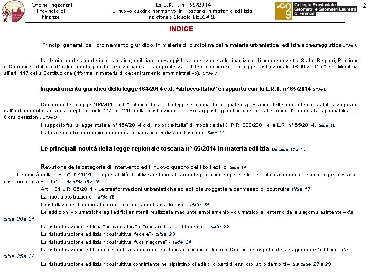 Ordine ingegneri Provincia di Firenze La L. R. T. n. 65/2014 Il nuovo quadro