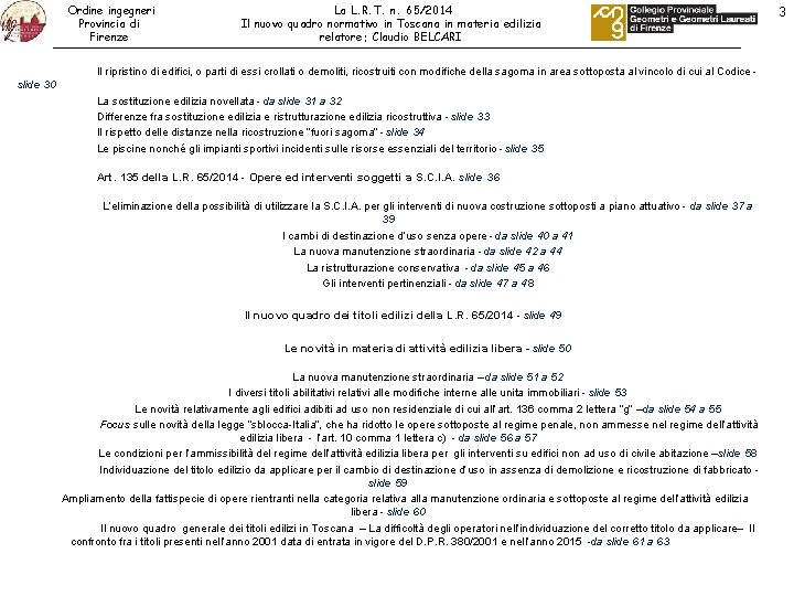 Ordine ingegneri Provincia di Firenze La L. R. T. n. 65/2014 Il nuovo quadro